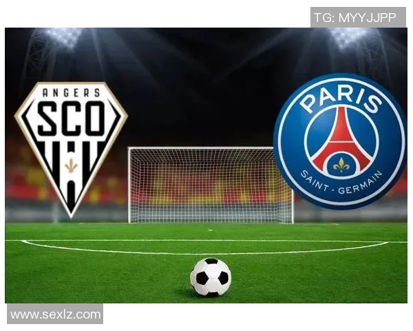 巴黎与昂热激战正酣精彩比赛直播全程回顾与分析