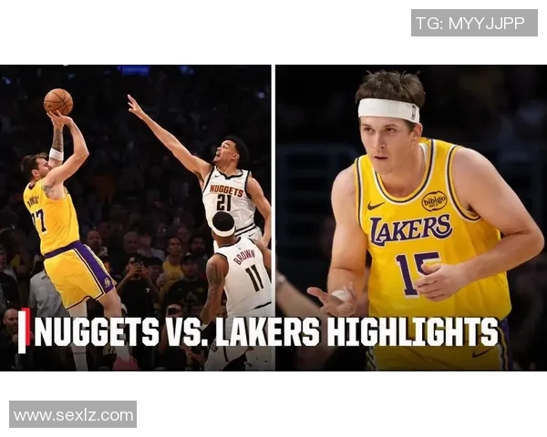 湖人对掘金精彩视频录播回顾全场比赛亮点与精彩瞬间解析